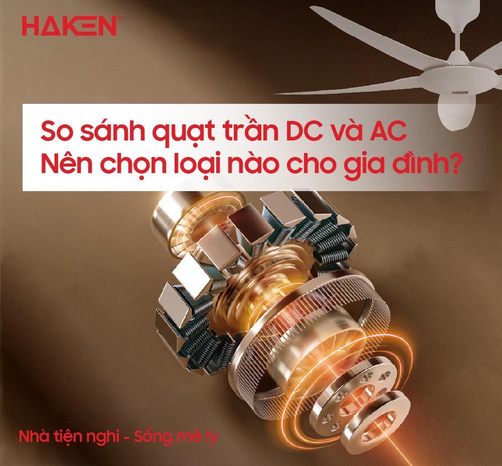 So sánh quạt trần DC và AC: Nên chọn loại nào cho gia đình?
