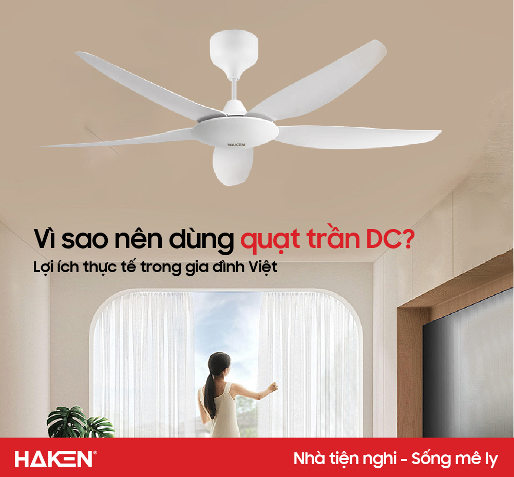 Vì sao nên dùng quạt trần DC? Lợi ích thực tế trong gia đình Việt